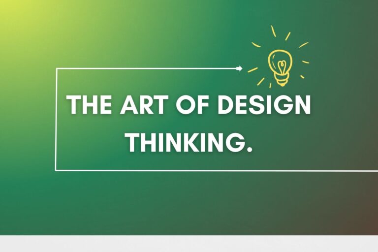the art of design thinking: and how to improve that.